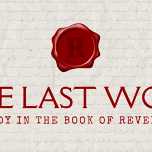 The Last Word on Heaven – Revelation 21-22